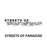 STREETS OF PARADISE